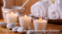 Szaunaszeánszok és gőz program az Anna Fürdőben